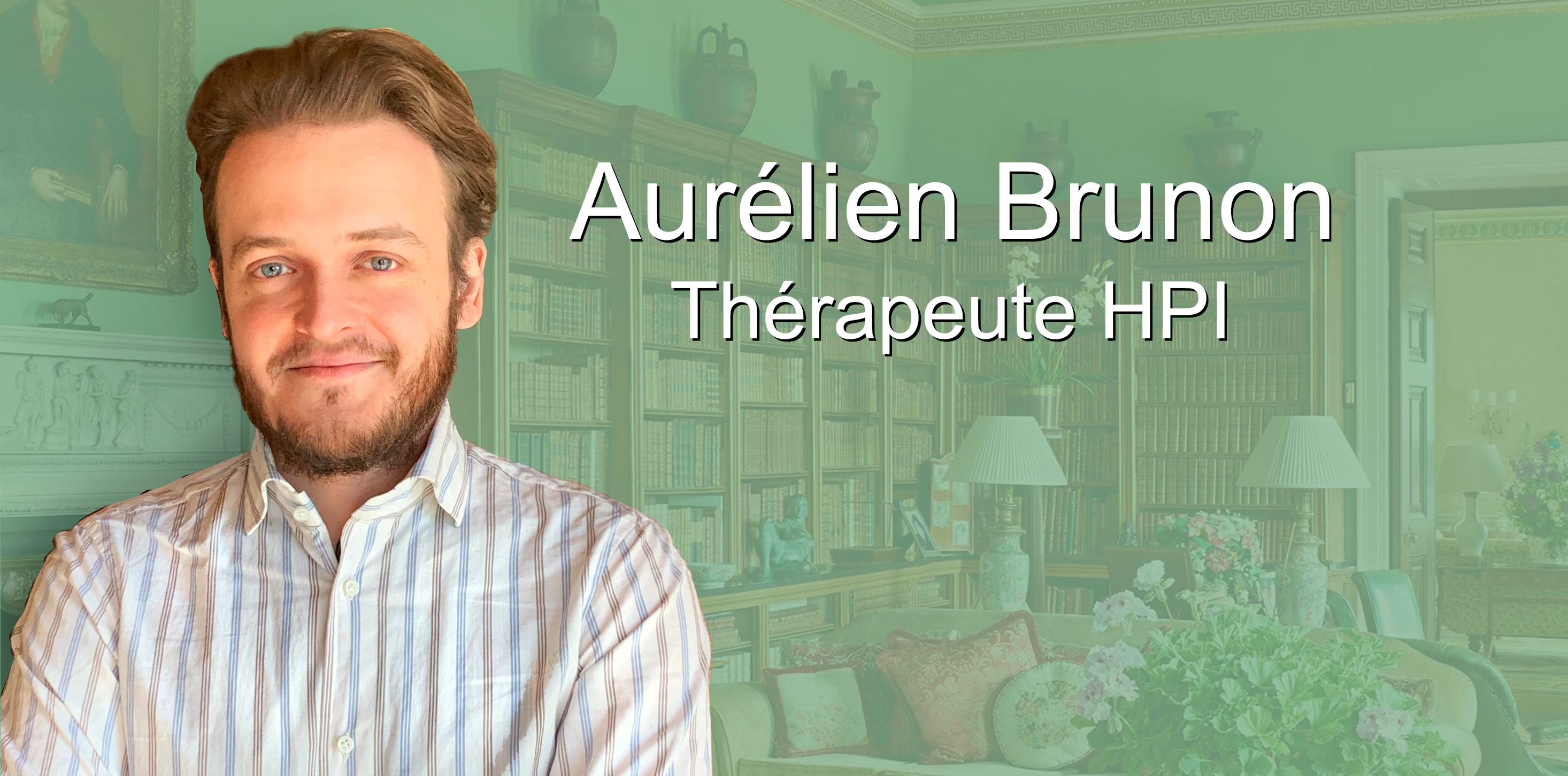 Aurélien Brunon thérapeute et psy HPI vous reçois au sein de son cabinet